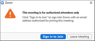 Screen shot of error message saying this meeting is for authorized attendees only, showing the Sign in to Join button